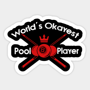 World's Okayest Pool Player Billiards Sticker